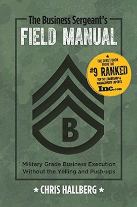 Business Sergeant's Field Manual : Chris HallBerg